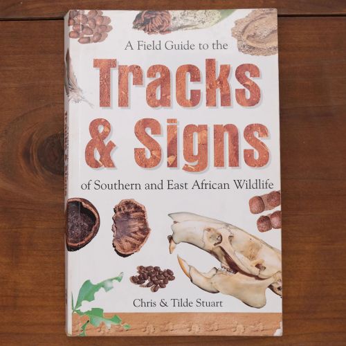 A Field Guide To The Tracks & Signs Of Southern And Eastern African Wildlife