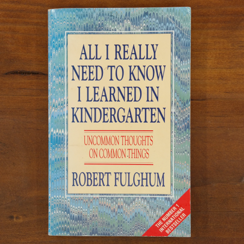 All I Really Need To Know I Learned In Kindergarten - 1
