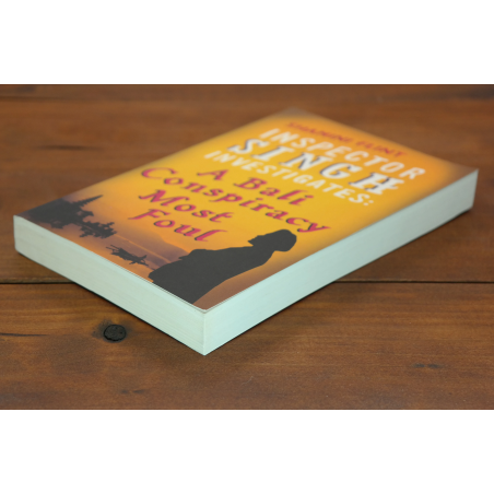 Inspector Singh Investigates: A Bali Conspiracy Most Foul (Book 2 of Inspector Singh Investigates mystery series) - 6