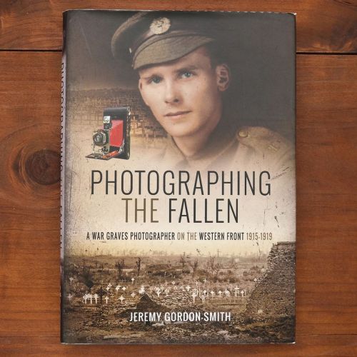 Photographing the Fallen: A War Graves Photographer on the Western Front 1915-1919 | War / Conflict | Mickle & More Second-Hand 