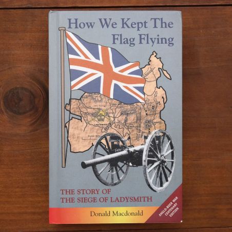 How We Kept The Flag Flying: The Story of the Siege of Ladysmith | Africana (Afr/Eng) | Mickle & More Second-Hand Books
