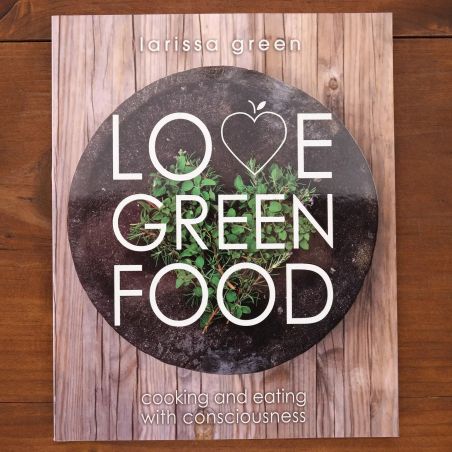 Love Green Food - Cooking And Eating With Consciousness | Home | Mickle & More Second-Hand Books