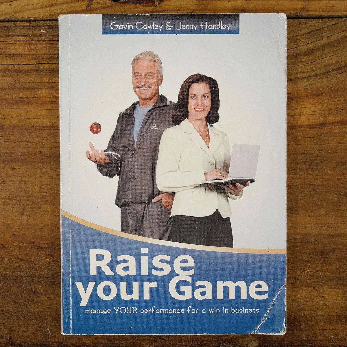Raise Your Game: Manage Your Performance for a Win in Business | Business | Mickle & More Second-Hand Books