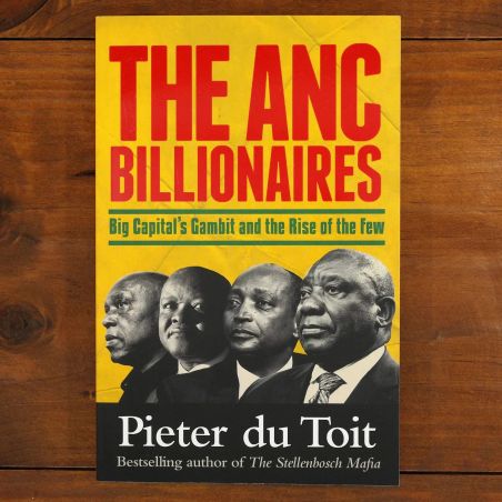 The ANC Billionaires: Big Capital's Gambit and the Rise of the Few | Politics | Mickle & More Second-Hand Books