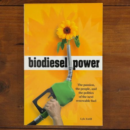 Biodiesel Power: The Passion, the People, and the Politics of the Next Renewable Fuel | Environment & Conservation | Mickle & Mo